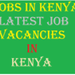 Jobs in Kenya-Latest Job Vacancies