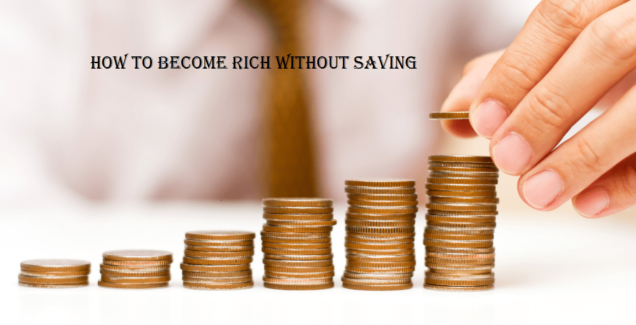 How to Be Rich and Successful Without Saving
