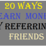 Ways To Earn Money By Referring Friends