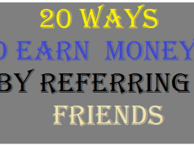 Ways To Earn Money By Referring Friends