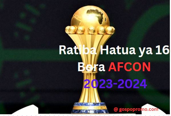 AFCON Ratiba Kamili Hatua ya 16 Bora 2023-2024